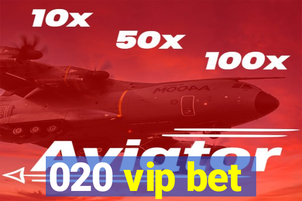 020 vip bet